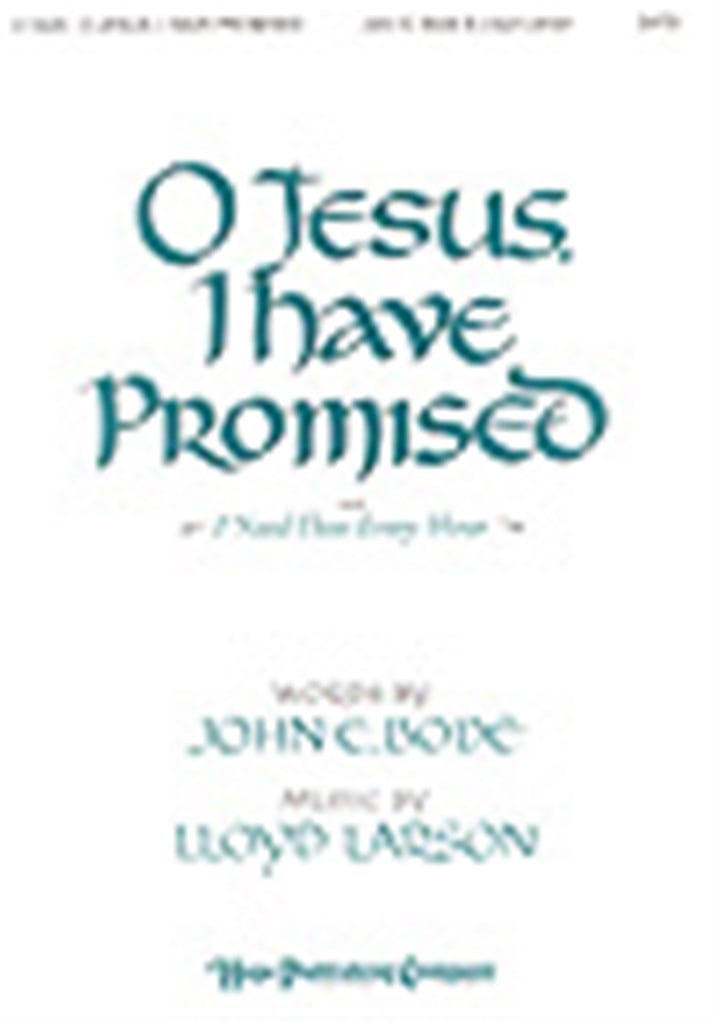 O Jesus, I Have Promised